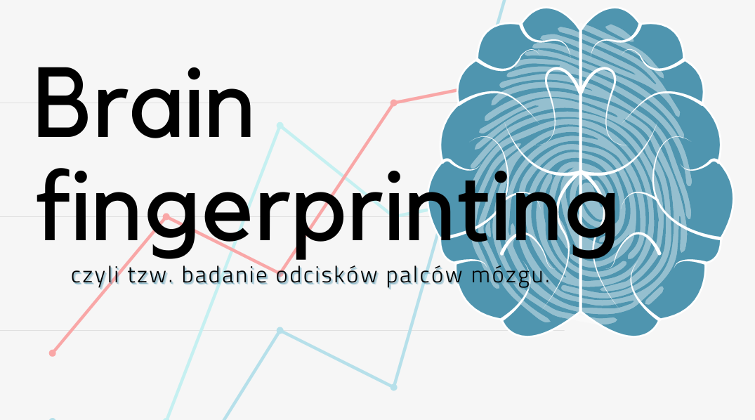 Brain fingerprinting, czyli badanie odcisków palców mózgu.